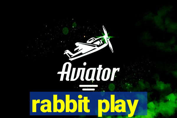 rabbit play